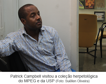 Patrick Campbell visitou a coleção herpetológica do MPEG e da USP