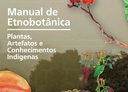 Capa do Manual de Etnobotânica – Plantas, Artefatos e Conhecimentos Indígenas