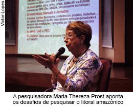 A pesquisadora Maria Thereza Prost aponta os desafios de pesquisar o litoral amazonico