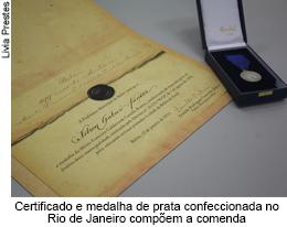 Certificado e medalha de prata confeccionada no Rio de Janeiro compõe a comenda 